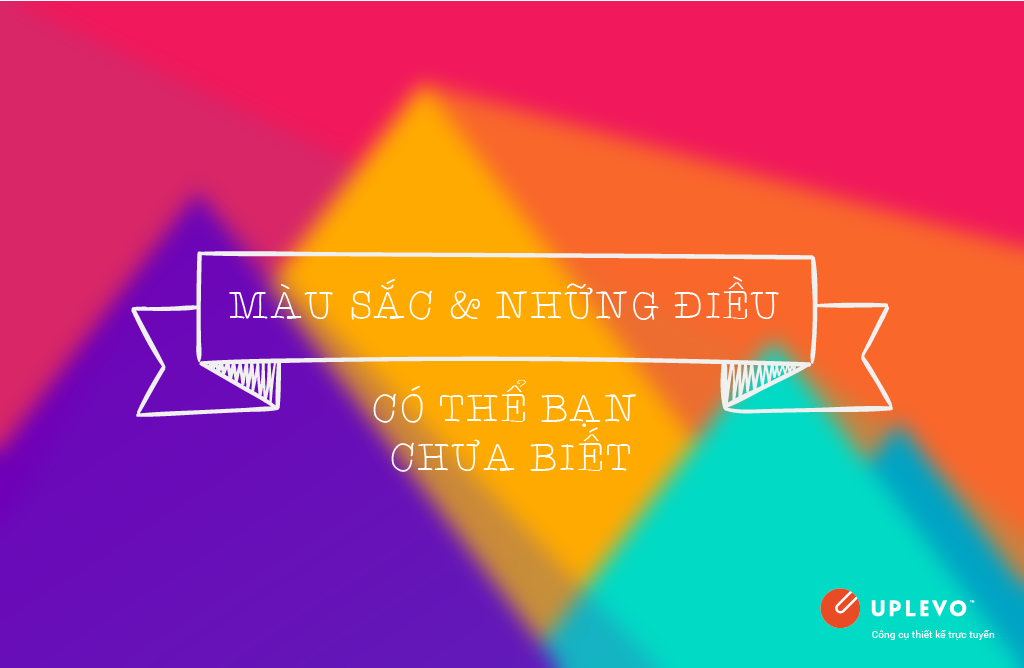 Màu Sắc Và Những Điều Có Thể Bạn Chưa Biết